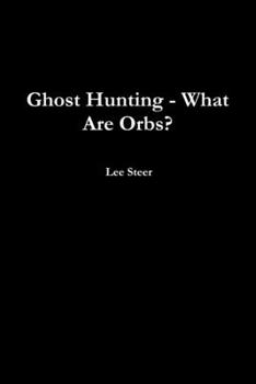 Paperback Ghost Hunting - What Are Orbs? Book