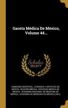 Hardcover Gaceta Médica De México, Volume 44... [Spanish] Book