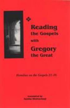 Paperback Reading the Gospels with Gregory the Great: Homilies on the Gospels: 21-26. Book