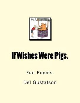 Paperback If Wishes Were Pigs.: Fun Poems. Book