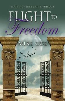 Paperback Flight to Freedom: Flight Trilogy, Book 3 Book