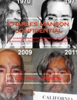 Paperback Charles Manson Confidential: My Charles Manson Prison Interviews & Manson's Psychological Diagnosis Book