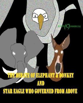 Paperback Debate of Elephant & Donkey And Star Eagle Who Governed From Above (G) Book