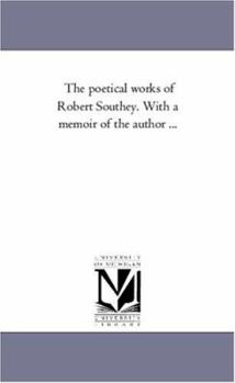 The poetical works of Robert Southey. With a memoir of the author ...: Vol. 9