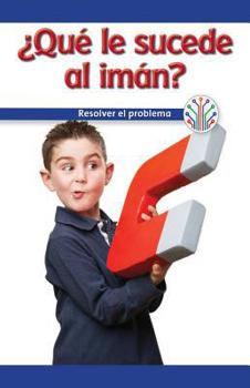 Paperback ¿Qué Va Mal En El Imán?: Resolver El Problema (What's Wrong with the Magnet?: Fixing a Problem) [Spanish] Book