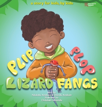 Hardcover Plip, Plop, Lizard Fangs!: A story for kids, by kids Book