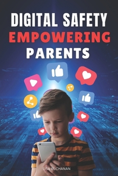 Paperback Digital Safety: Empowering Parents to Protect Children from Online Bullying Book