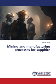 Paperback Mining and manufacturing processes for sapphire Book