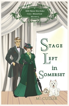 Stage Left in Somerset: A Mill-Upon-Mortlake Cozy Historical Mystery