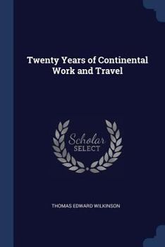 Paperback Twenty Years of Continental Work and Travel Book