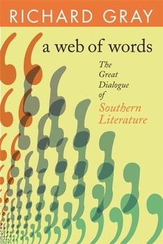 Hardcover A Web of Words: The Great Dialogue of Southern Literature Book
