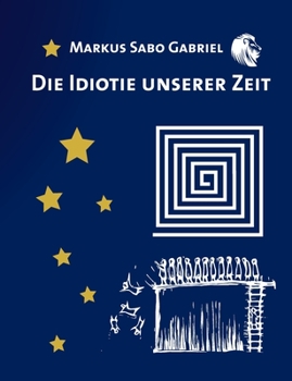 Paperback Die Idiotie unserer Zeit [German] Book