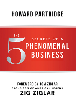 Hardcover The 5 Secrets of a Phenomenal Business Book