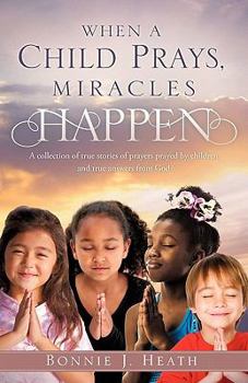 Paperback When a Child Prays, Miracles Happen Book