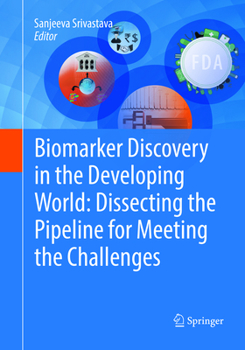 Paperback Biomarker Discovery in the Developing World: Dissecting the Pipeline for Meeting the Challenges Book