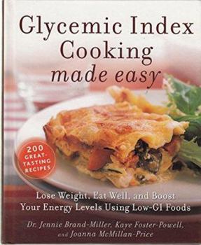 Hardcover Glycemic Index Cooking Made Easy: Lose Weight, Eat Well, and Boost Your Energy Levels Using Low GI Foods Book