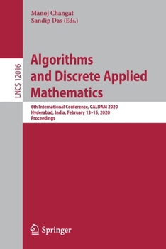 Paperback Algorithms and Discrete Applied Mathematics: 6th International Conference, Caldam 2020, Hyderabad, India, February 13-15, 2020, Proceedings Book