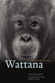 Hardcover Wattana: An Orangutan in Paris Book