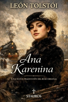 Anna Karenina: Una nueva traducción del ruso original (Spanish Edition)
