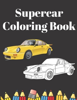 Paperback Supercar Coloring Book: A Sports Cars Stress Relieving Designs For All Ages Relaxation Book