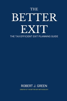 The Better Exit: The Tax Efficient Exit Planning Process