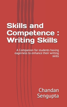 Paperback Skills and Competence: Writing Skills: A Companion for students having eagerness to enhance their writing skills Book
