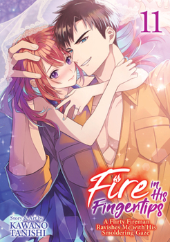 Paperback Fire in His Fingertips: A Flirty Fireman Ravishes Me with His Smoldering Gaze Vol. 11 Book