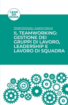 Paperback Team Working: gestione dei gruppi di lavoro, leadership e lavoro di squadra [Italian] Book