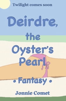 Paperback Deirdre, the Oyster's Pearl: Fantasy Book