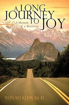 Paperback A Long Journey to Joy: A Memoir of a Counselor's Recovery Book