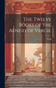 Hardcover The Twelve Books of the Aeneid of Vergil Book