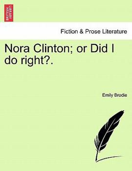 Paperback Nora Clinton; Or Did I Do Right?. Book