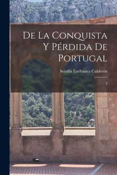 Paperback De la conquista y pérdida de Portugal: 2 [Spanish] Book