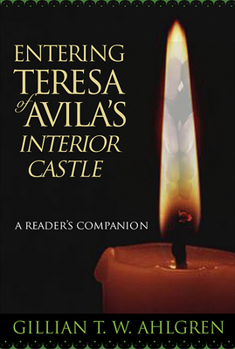 Paperback Entering Teresa of Avila's Interior Castle: A Reader's Companion Book