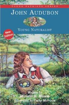 Young Audubon, boy naturalist (Childhood of Famous Americans) - Book  of the Young Patriots
