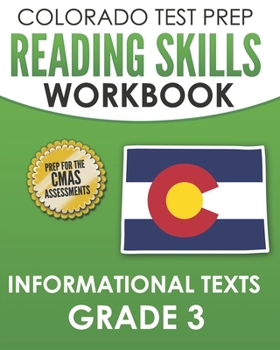 Paperback COLORADO TEST PREP Reading Skills Workbook Informational Texts Grade 3: Preparation for the CMAS English Language Arts Tests Book