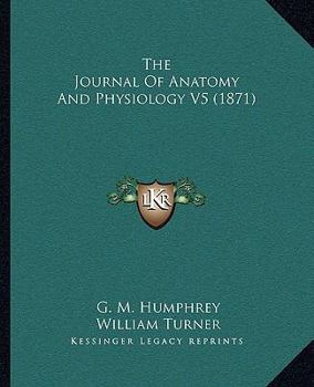 Paperback The Journal Of Anatomy And Physiology V5 (1871) Book