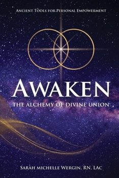 Paperback Awaken: The Alchemy of Divine Union-Ancient Tools for Personal Empowerment Book