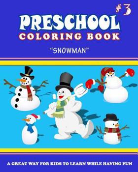Paperback PRESCHOOL COLORING BOOK - Vol.3 "SNOWMAN": preschool activity books Book