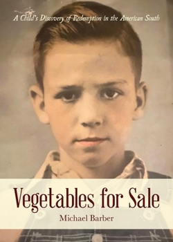 Paperback Vegetables for Sale: A Child's Discovery of Redemption in the American South Book