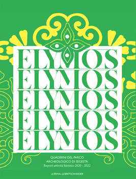 Paperback Elymos. 1, 2022: Quaderni del Parco Archeologico Di Segesta [Italian] Book