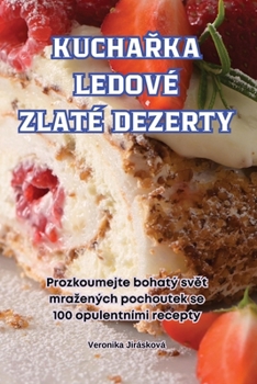KuchaRka Ledové Zlaté Dezerty (Czech Edition)