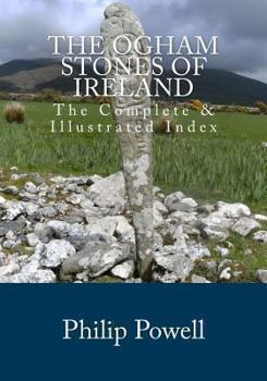 Paperback The Ogham Stones of Ireland: The Complete & Illustrated Index Book