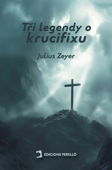 Paperback Tri legendy o krucifixu (Czech Edition) [Czech] Book
