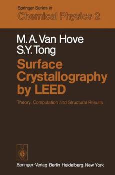 Hardcover Surface Crystallography by LEED: Theory, Computation and Structural Results (Springer Series in Chemical Physics) Book