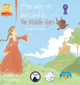 If You Were Me and Lived in...the Middle Ages: An Introduction to Civilizations Throughout Time - Book  of the If You Were Me and Lived in… historical series