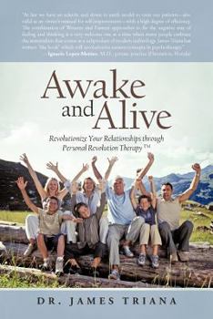 Paperback Awake and Alive: Revolutionize Your Relationships Through Personal Revolution Therapy TM Book