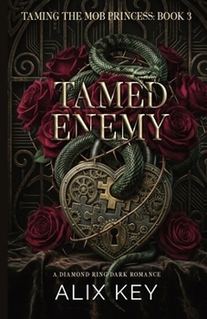 Tamed Enemy (Diamond Ring Taming the Mob Princess Trilogy) - Book #3 of the Diamond Ring: Taming the Mob Princess Trilogy