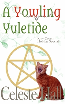 A Yowling Yuletide - Book #2.5 of the Kitty Coven