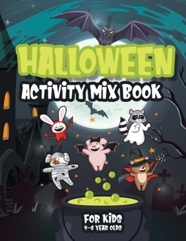 Paperback Halloween Activity Mix Book For Kids 4-8 Year Olds: Fun tutorial to train your counting, coloring, dot to dot, mazes, word search and more! Book